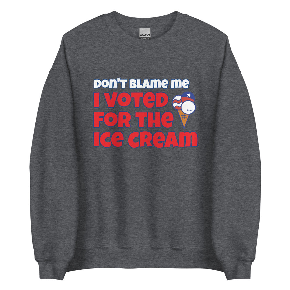 Don't Blame Me I Voted For The Ice Cream Sweatshirt - Dark Heather Color - https://ascensionemporium.net